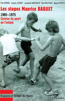 Les stages Maurice BAQUET : 1965-1975 Genèse du sport de l'enfant - Genèse du sport de l'enfant