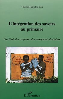 L'intégration des savoirs au primaire : Une étude des croyances des enseignements de Guinée
