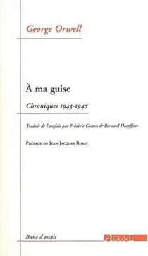 À ma guise. Chroniques (1943-1947)
