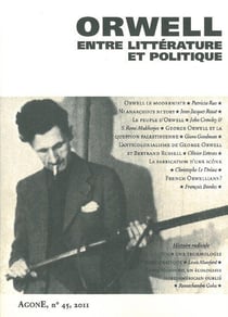 REVUE AGONE n.45 : George Orwell, entre littérature et politique (2011)