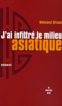 J'ai infiltré le milieu asiatique