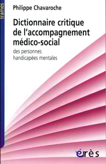Dictionnaire critique de l'accompagnement médico-social des personnes handicapées