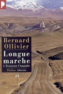 Longue marche Tome 1 - traverser l'Anatolie