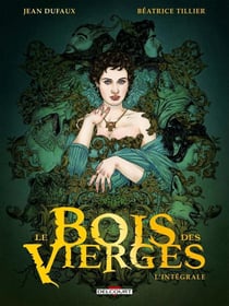 Le bois des vierges - intégrale