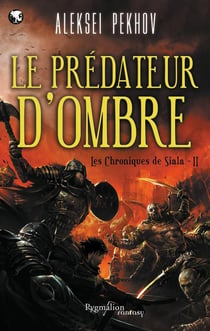 Les chroniques de Siala Tome 2 - le prédateur d'ombre