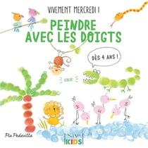 Vivement mercredi ! : peindre avec les doigts