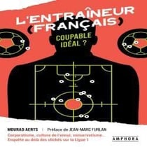 L'entraîneur français, coupable ideal ?