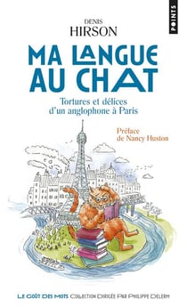 Ma Langue Au Chat : Tortures Et Delices D'Un Anglophone A Paris