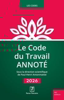 Le code du travail annoté (édition 2026)