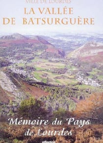 Mémoire du Pays de Lourdes t.5 - la vallée de Batsurguère