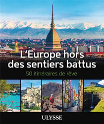 50 itinéraires de rêve : l'Europe hors des sentiers battus