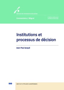 Institutions et processus de décision : Parlement, Conseil européen, Conseil et Commission (3e édition)