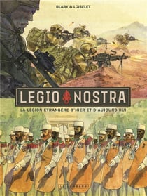 Legio Nostra - la Légion étrangère d'hier et d'aujourd'hui