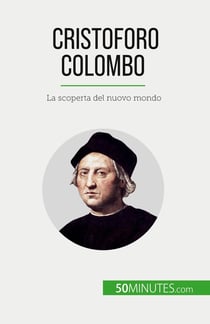 Cristoforo Colombo : La scoperta del nuovo mondo