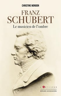 Franz Schubert - le musicien de l'ombre