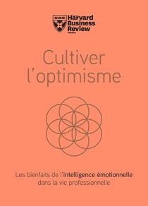 Cultiver l'optimisme : Les bienfaits de l'intelligence émotionnelle dans la vie professionnelle