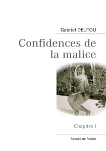Confidences de la malice t.1