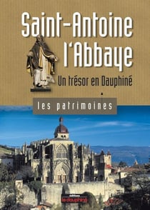 Saint-antoine-l'abbaye un tresor en dauphine