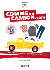 Comme un camion.com - le guide pratique de la mode masculine