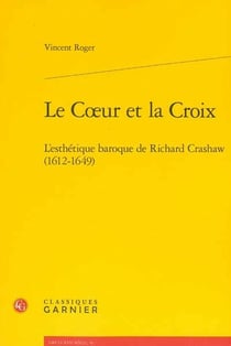 Le coeur et la croix - l'esthétique baroque de richard crashaw (1612-1649)