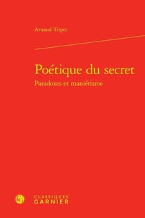 Poétique du secret : paradoxes et maniérisme