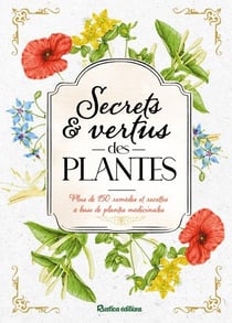 Secrets et vertus de plantes
