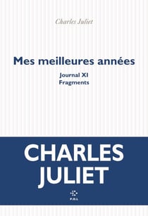 Mes meilleures années : Journal XI. Fragments
