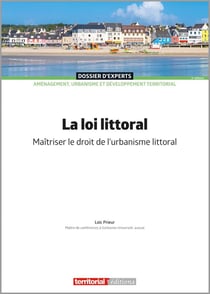 La loi littoral : maitriser le droit de l'urbanisme littoral