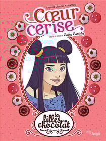 Les filles au chocolat Tome 1 : coeur cerise - édition collector