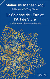 La science de l'être et l'art de vivre : La méditation transcendantale