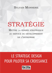 Stratégie - mettre la pensée stratégique au service du développement de l'entreprise