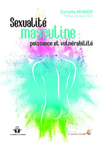 Sexualité masculine : puissance et vulnérabilité