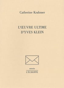 L'oeuvre ultime d'Yves Klein
