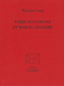 Entre Octavio Paz et Marcel Duchamp