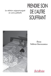 Prendre soin de l'autre souffrant : La relation soignant-soigné en soins palliatifs