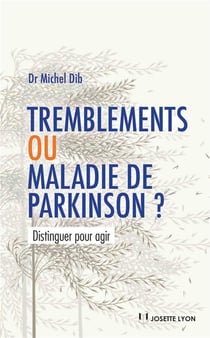 Tremblements ou maladie de parkinson ? distinguer pour agir