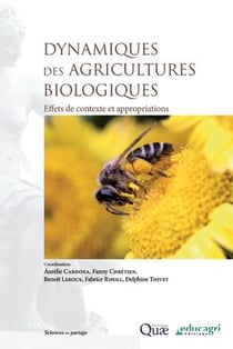 Dynamiques des agricultures biologiques - effets de contexte et appropriations