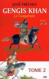 Gengis Khan Tome 2 - le conquérant