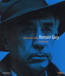 Romain gary, l'enchanteur