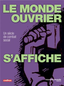 Le monde ouvrier s'affiche - un siècle de combat social