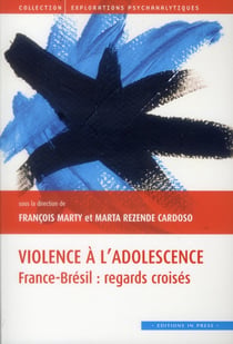 Violence à l'adolescence - france-brésil : regards croisés