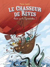 Le chasseur de rêves Tome 2 : haro sur le Tigronimbus !