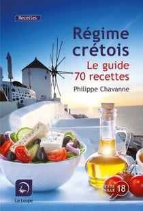 Régime crétois, le guide, 70 recettes