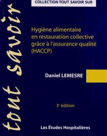Hygiène alimentaire en restauration collective grâce à l'assurance qualité (haccp) (3e édition)