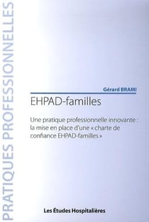 EHPAF-familles / une pratique professionnelle innovante : la mise en place d'une "charte de confiance EHPAF-familles"