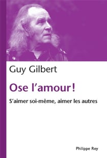 Ose l'amour ! s'aimer soi-même, aimer les autres