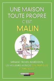 Une maison toute propre c'est malin - ménage, tâches, ingrédients, les meilleures astuces