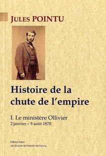 Histoire de la chute de l'empire Tome 1 - le ministère Ollivier