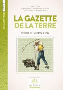 Découvrir : la gazette de la Terre - histoire de France au cycle 3 t.3