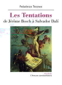 Les tentations : de Jérôme Bosch à Salvador Dalí